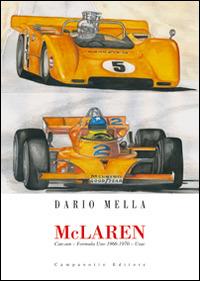McLaren. Can-am. Formula Uno 1966-1970. Usac - Dario Mella - Libro Campanotto 2013, Zeta rifili.Collana cataloghi-brevi saggi | Libraccio.it