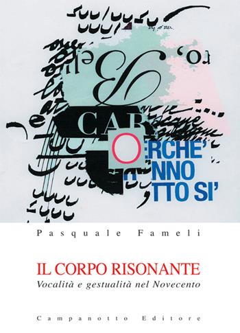 Il corpo risonante. Vocalità e gestualità nel Novecento - Pasquale Fameli - Libro Campanotto 2013, Zetà università | Libraccio.it