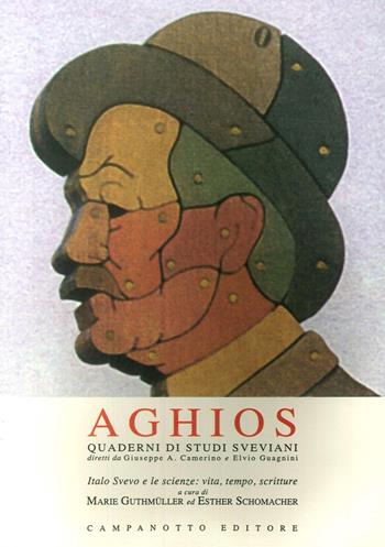 Aghios. Quaderni di studi sveviani. Vol. 7-8: Italo Svevo e le scienze: vita, tempo, scritture.  - Libro Campanotto 2015 | Libraccio.it