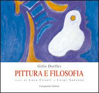 Pittura e filosofia - Gillo Dorfles - Libro Campanotto 2014, Zeta rifili.Collana cataloghi-brevi saggi | Libraccio.it