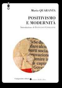 Positivismo e modernità - Mario Quaranta - Libro Campanotto 2014, Territori delle idee | Libraccio.it