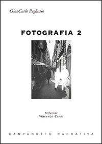Fotografia 2 - Giancarlo Pagliasso - Libro Campanotto 2014, Narrativa | Libraccio.it