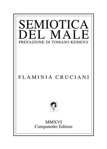 Semiotica del male - Flaminia Cruciani - Libro Campanotto 2016, Zeta line | Libraccio.it