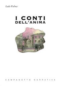 I conti dell'anima - Leda Palma - Libro Campanotto 2017, Zeta narrativa. Prosa ital. contemporanea | Libraccio.it