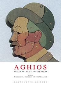 Aghios. Quaderni di studi sveviani. Vol. 10  - Libro Campanotto 2017, Aghios | Libraccio.it