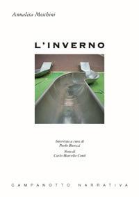 L' inverno - Annalisa Moschini - Libro Campanotto 2017, Narrativa | Libraccio.it