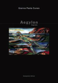 Aegylon. Capraia - Gianna Paola Cuneo - Libro Campanotto 2017, Rifili | Libraccio.it