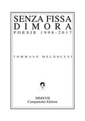 Senza fissa dimora. Poesie 1998-2017