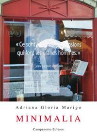 Minimalia - Adriana Gloria Marigo - Libro Campanotto 2017, Rifili | Libraccio.it