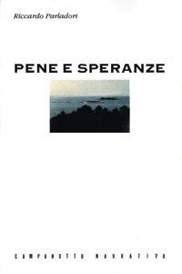 Pene e speranze - Riccardo Parladori - Libro Campanotto 2018, Narrativa | Libraccio.it