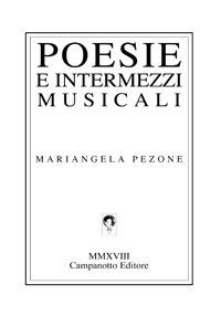 Poesie e intermezzi musicali - Mariangela Pezone - Libro Campanotto 2018, Zeta green | Libraccio.it