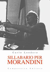 Sillabario per Morandini - Carlo Londero - Libro Campanotto 2019, Rifili | Libraccio.it