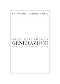 Generazioni - Alex Cittadella - Libro Campanotto 2019, Poesia | Libraccio.it
