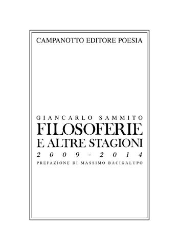 Filosoferie e altre stagioni 2009-2014 - Giancarlo Sammito - Libro Campanotto 2020, Poesia | Libraccio.it
