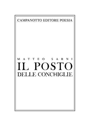 Il posto delle conchiglie - Matteo Sarni - Libro Campanotto 2020 | Libraccio.it