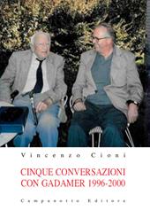 Cinque conversazioni con Gadamer 1996-2000