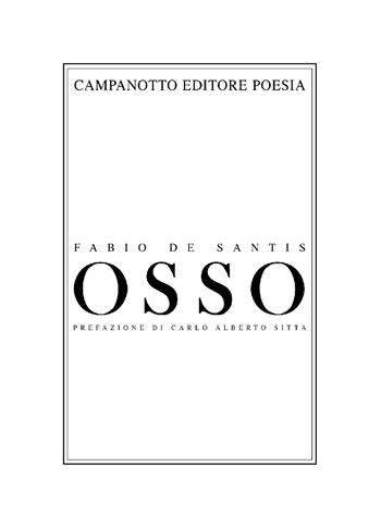 Osso - Fabio De Santis - Libro Campanotto 2020, Poesia | Libraccio.it