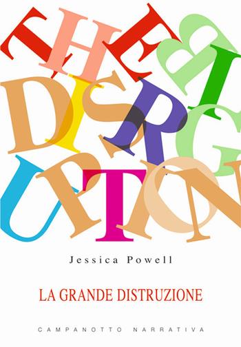 La grande distruzione - Jessica Powell - Libro Campanotto 2020, Narrativa | Libraccio.it