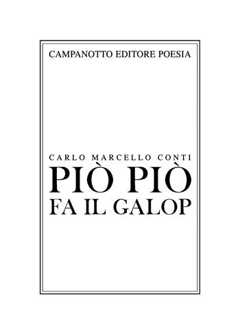 Piò piò fa il galop - Carlo Marcello Conti - Libro Campanotto 2020, Collezione di poesia | Libraccio.it