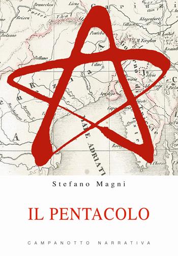 Il pentacolo - Stefano Magni - Libro Campanotto 2020, Narrativa | Libraccio.it