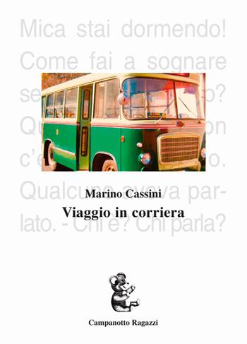 Viaggi in corriera. Racconti e fiabe - Marino Cassini - Libro Campanotto 2021, Campanotto ragazzi | Libraccio.it
