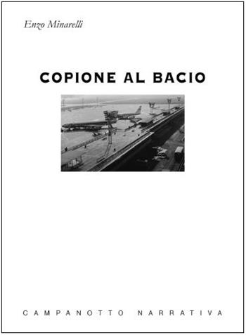 Copione al bacio - Enzo Minarelli - Libro Campanotto 2023 | Libraccio.it