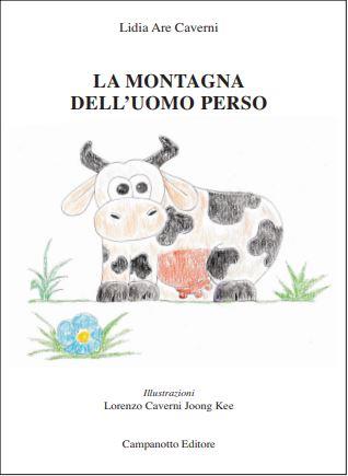 La montagna dell'uomo perso - Lidia Are Caverni - Libro Campanotto 2023 | Libraccio.it