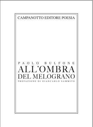 All'ombra del melograno. Al ritorno da Santiago de Compostela - Paolo Bulfone - Libro Campanotto 2023 | Libraccio.it