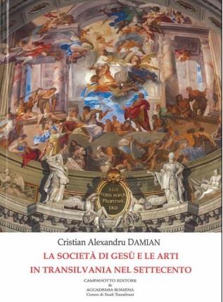 La società di Gesù e le arti in Transilvania nel Settecento - Cristian Alexandru Damian - Libro Campanotto 2024 | Libraccio.it
