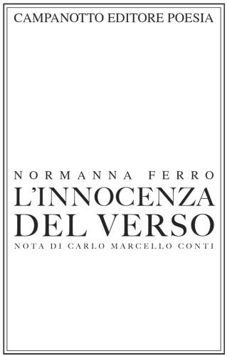 L'innocenza del verso - Normanna Ferro - Libro Campanotto 2024 | Libraccio.it
