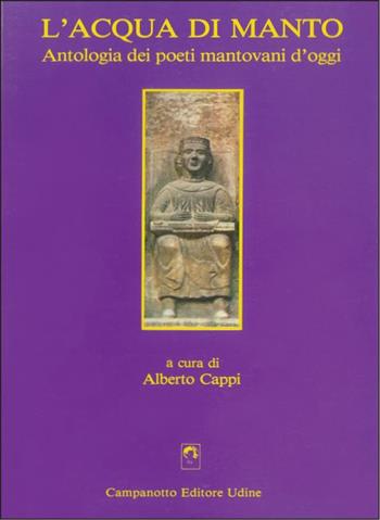 Acqua di Manto - Alberto Cappi - Libro Campanotto 2024 | Libraccio.it