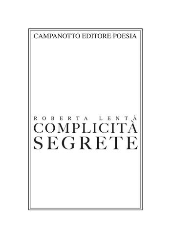 Complicità segrete - Roberta Lentà - Libro Campanotto 2025 | Libraccio.it