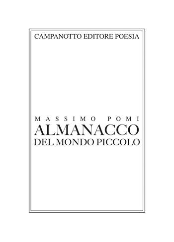 Almanacco del mondo piccolo - Massimo Pomi - Libro Campanotto 2025 | Libraccio.it