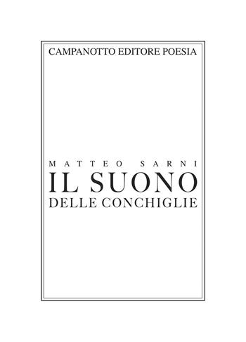Il suono delle conchiglie - Matteo Sarni - Libro Campanotto 2025 | Libraccio.it