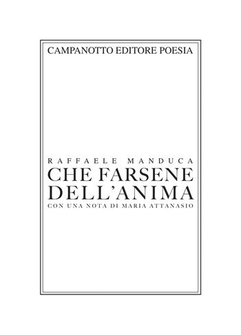 Che farsene dell'anima - Raffaele Manduca - Libro Campanotto 2025 | Libraccio.it