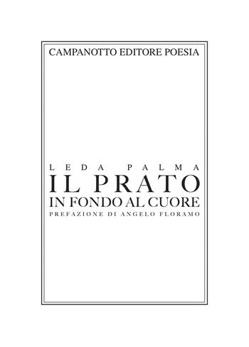 Il prato in fondo al cuore - Leda Palma - Libro Campanotto 2025 | Libraccio.it