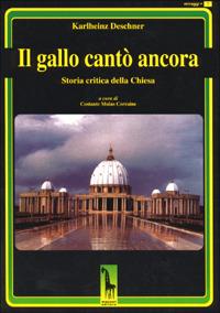 Il gallo cantò ancora. Storia critica della Chiesa - Karlheinz Deschner - Libro Massari Editore 1998, Miraggi | Libraccio.it