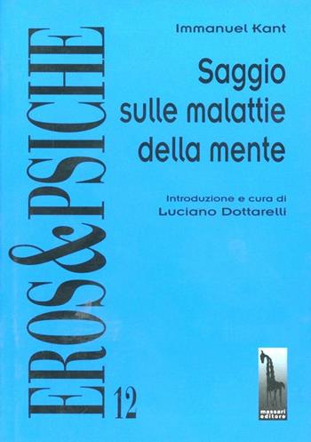 Saggio sulle malattie della mente - Immanuel Kant - Libro Massari Editore 2001, Eros & Psiche | Libraccio.it