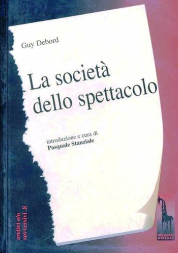 La società dello spettacolo - Guy Debord - Libro Massari Editore 2002, Eretici e/o sovversivi | Libraccio.it