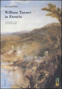 William Turner in Etruria. Con 8 quadri a colori e 23 bozzetti inediti - Giovanni Buzi - Libro Massari Editore 2002, Tuscia | Libraccio.it