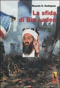 La sfida di Bin Laden - Ricardo E. Rodríguez - Libro Massari Editore 2002, Controcorrente | Libraccio.it