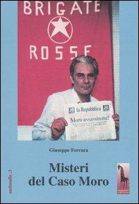Misteri del caso Moro - Giuseppe Ferrara - Libro Massari Editore 2003, Antimafie | Libraccio.it