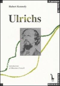 Karl Heinrich Ulrichs. Pioniere del movimento gay - Hubert Kennedy - Libro Massari Editore 2005, Pensiero forte | Libraccio.it