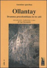 Ollantay. Dramma precolombiano in tre atti - Anonimo quechua - Libro Massari Editore 2005, Radici | Libraccio.it