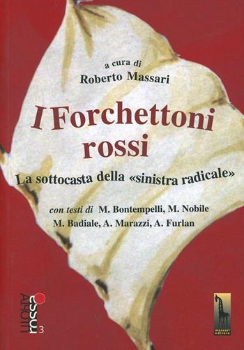 I forchettoni rossi  - Libro Massari Editore 2007, Utopia rossa | Libraccio.it