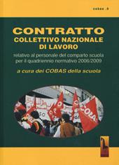 Contratto collettivo nazionale del lavoro. Relativo al personale del comparto scuola per il quadrennio normativo 2006-2009