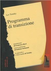 Programma di transizione. L'agonia mortale del capitalismo e i compiti della quarta internazionale - Lev Trotsky - Libro Massari Editore 2008, Eretici e/o sovversivi | Libraccio.it