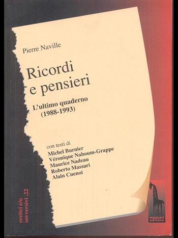 Ricordi e pensieri. Quaderno di appunti (1988-1993) - Pierre Naville - Libro Massari Editore 2010, Eretici e/o sovversivi | Libraccio.it