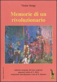 Memorie di un rivoluzionario. Ediz. integrale - Victor Serge - Libro Massari Editore 2011, Storia e memoria | Libraccio.it