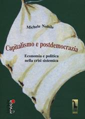 Capitalismo e postdemocrazia. Economia e politica nella crisi sistemica